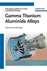 Gamma Titanium Aluminide Alloys