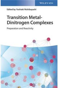 Transition Metal-Dinitrogen Complexes