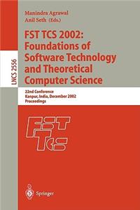 Fst Tcs 2002: Foundations of Software Technology and Theoretical Computer Science