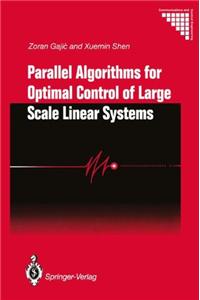 Parallel Algorithms for Optimal Control of Large Scale Linear Systems