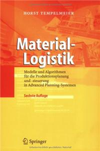 Material-Logistik: Modelle Und Algorithmen Fa1/4r Die Produktionsplanung Und -Steuerung in Advanced Planning-Systemen