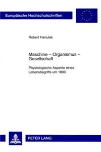 Maschine - Organismus - Gesellschaft