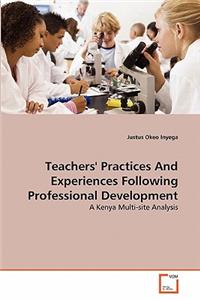 Teachers' Practices And Experiences Following Professional Development