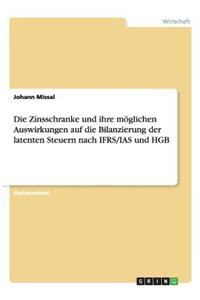 Zinsschranke Und Ihre Moglichen Auswirkungen Auf Die Bilanzierung Der Latenten Steuern Nach Ifrs/IAS Und Hgb