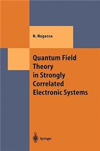 Quantum Field Theory in Strongly Correlated Electronic Systems