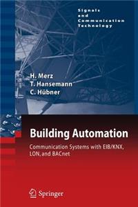 Building Automation: Communication Systems with Eib/Knx, Lon and Bacnet