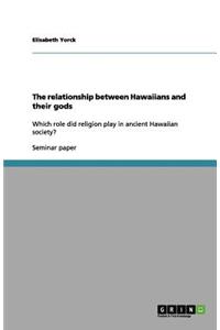 The relationship between Hawaiians and their gods