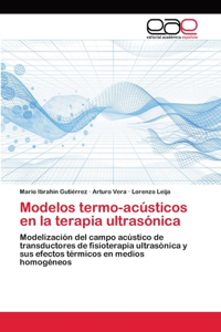 Modelos termo-acústicos en la terapia ultrasónica