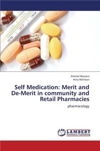 Self Medication: Merit and de-Merit in Community and Retail Pharmacies