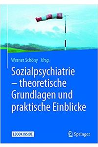 Sozialpsychiatrie - Theoretische Grundlagen Und Praktische Einblicke