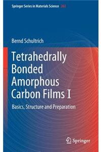 Tetrahedrally Bonded Amorphous Carbon Films I