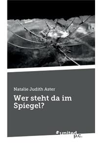 Wer Steht Da Im Spiegel?