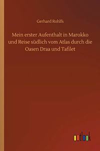 Mein erster Aufenthalt in Marokko und Reise südlich vom Atlas durch die Oasen Draa und Tafilet