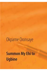 Summon My Ehi to Ugbine
