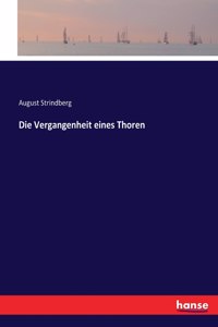 Vergangenheit eines Thoren