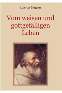 Vom weisen und gottgefälligen Leben, das ist