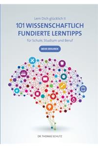 101 Wissenschaftlich fundierte LernTipps für Schule, Studium und Beruf