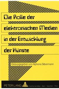 Die Rolle der elektronischen Medien in der Entwicklung der Kuenste