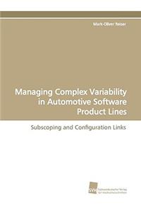 Managing Complex Variability in Automotive Software Product Lines