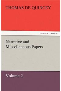 Narrative and Miscellaneous Papers - Volume 2
