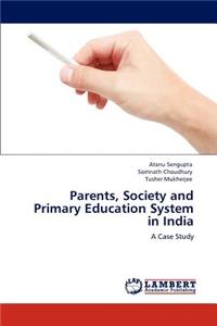 Parents, Society and Primary Education System in India