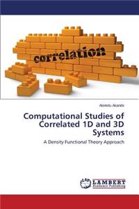Computational Studies of Correlated 1d and 3D Systems