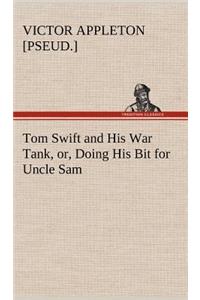 Tom Swift and His War Tank, or, Doing His Bit for Uncle Sam