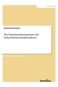 Der Transformationsprozess des tschechischen Bankensektors