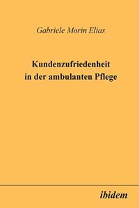 Kundenzufriedenheit in der ambulanten Pflege.