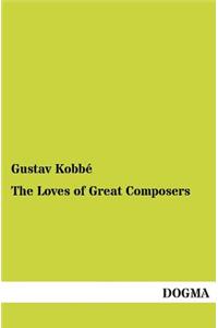 Loves of Great Composers