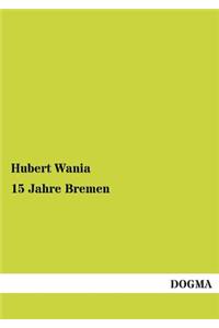 15 Jahre Bremen