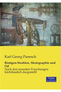 Röntgen-Strahlen, Skotographie und Od