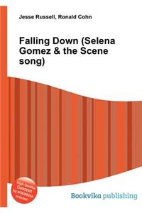 Falling Down (Selena Gomez & the Scene Song)