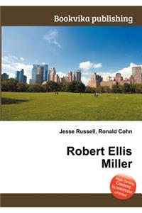 Robert Ellis Miller