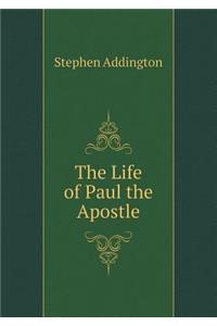 The Life of Paul the Apostle