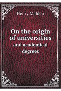 On the origin of universities and academical degrees