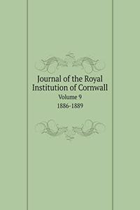 Journal of the Royal Institution of Cornwall Volume 9. 1886-1889