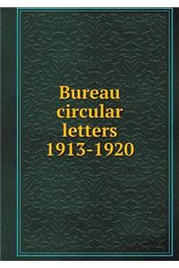 Bureau circular letters 1913-1920