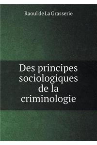 Des principes sociologiques de la criminologie