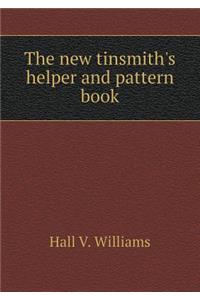 The New Tinsmith's Helper and Pattern Book