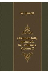 Christian fully prepared. In 3 volumes. Volume 2