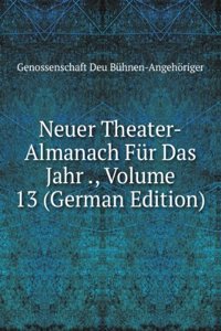 Neuer Theater-Almanach Fur Das Jahr