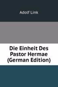 Die Einheit Des Pastor Hermae (German Edition)