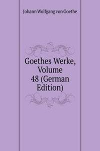 Goethes Werke, Volume 48 (German Edition)