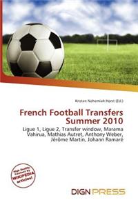 French Football Transfers Summer 2010