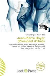 Jean-Pierre Boyer (PR Sident D'Ha Ti)