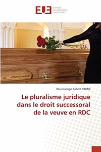 Le pluralisme juridique dans le droit successoral de la veuve en RDC