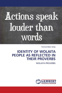 Identity of Wolaita People as Reflected in Their Proverbs