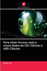 Para obter formas reais e novos dados de 120-Células e 600-Células