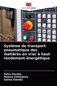 Système de transport pneumatique des matières en vrac à haut rendement énergétique